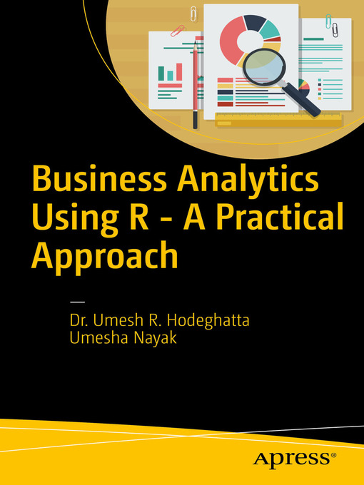Title details for Business Analytics Using R--A Practical Approach by Umesh R Hodeghatta - Available